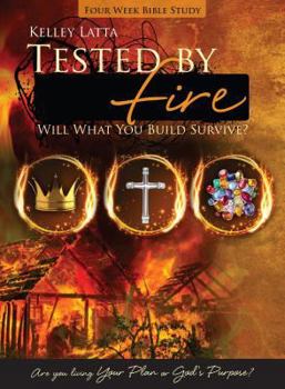 Paperback Tested by Fire: Will What You Build Survive? Book