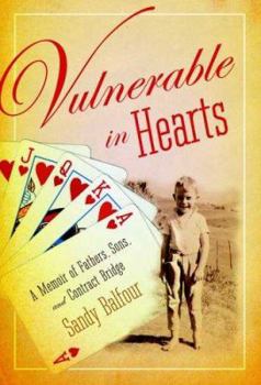 Hardcover Vulnerable in Hearts: A Memoir of Fathers, Sons, and Contract Bridge Book