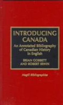 Hardcover Introducing Canada: An Annotated Bibliography of Canadian History in English Book