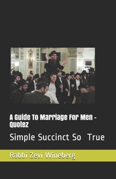 Paperback A Guide To Marriage For Men - Quotes: Simple Succinct Sassy Book