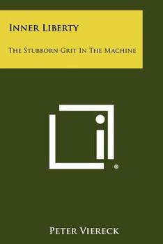 Paperback Inner Liberty: The Stubborn Grit in the Machine Book