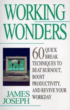 Paperback Working Wonders: 60 Quick Break Techniques to Beat Burnout, Boost Productivity and Revive Your Workday Book