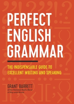 Paperback Perfect English Grammar: The Indispensable Guide to Excellent Writing and Speaking Book
