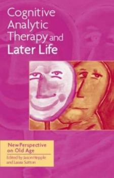 Paperback Cognitive Analytic Therapy and Later Life: New Perspective on Old Age Book