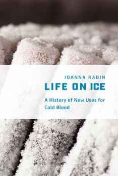 Hardcover Life on Ice: A History of New Uses for Cold Blood Book