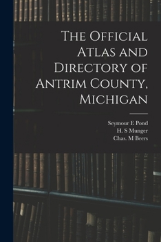 Paperback The Official Atlas and Directory of Antrim County, Michigan Book