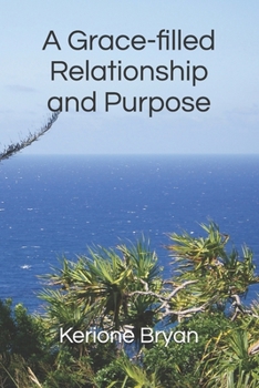 Paperback A Grace-filled Relationship and Purpose Book