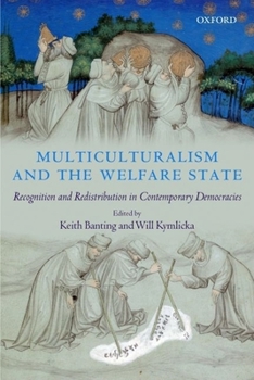 Hardcover Multiculturalism and the Welfare State: Recognition and Redistribution in Contemporary Democracies Book
