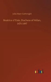Hardcover Beatrice d´Este, Duchess of Milan, 1475-1497 Book