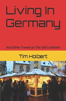Paperback Living in Germany: And Other Travels on The Old Continent Book