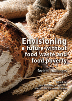 Paperback Envisioning a Future Without Food Waste and Food Poverty: Societal Challenges Book