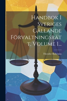 Paperback Handbok I Sveriges Gällande Förvaltningsrätt, Volume 1... [Swedish] Book