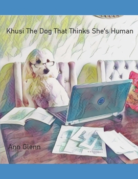 Paperback Khusi The Dog That Thinks She's Human Book