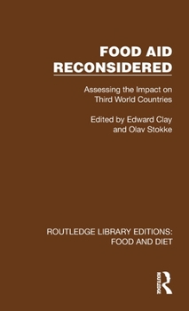 Hardcover Food Aid Reconsidered: Assessing the Impact on Third World Countries Book