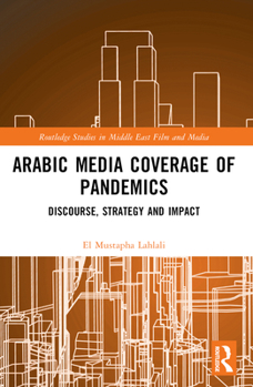 Paperback Arabic Media Coverage of Pandemics: Discourse, Strategy and Impact Book