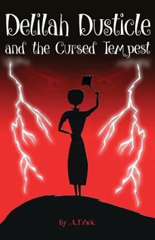 Delilah Dusticle and the Cursed Tempest - Book #3 of the Delilah Dusticle