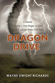 Paperback Dragon Drive Volume I: The Finger of God Book 6: Loose Ends: The Wall Book