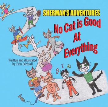 Paperback Sherman's Adventures: No Cat Is Good at Everything Book