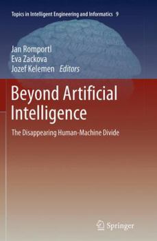Paperback Beyond Artificial Intelligence: The Disappearing Human-Machine Divide Book