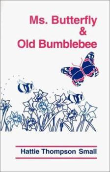 Paperback Ms. Butterfly & Old Bumblebee Book