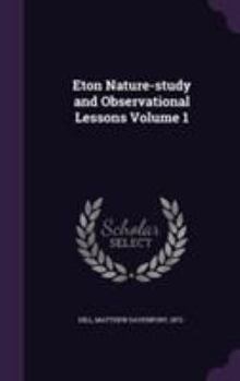 Hardcover Eton Nature-study and Observational Lessons Volume 1 Book