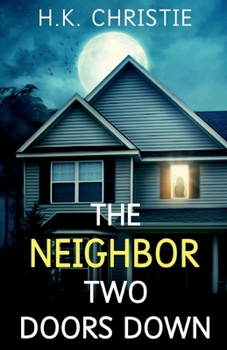 Paperback The Neighbor Two Doors Down: A psychological thriller Book