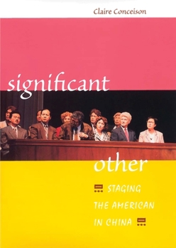 Hardcover Significant Other: Staging the American in China Book