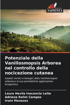 Potenziale della Vanillosmopsis Arborea nel controllo della nocicezione cutanea (Italian Edition)