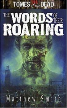 Tomes of the Dead: The Words of Their Roaring - Book #2 of the Tomes of the Dead