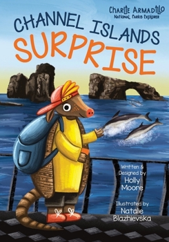 Paperback Charlie Armadillo - National Parks Explorer - Channel Islands Surprise: A Kid-Friendly Hike and Discovery Adventure to Anacapa Island in Channel Islan Book