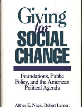 Hardcover Giving for Social Change: Foundations, Public Policy, and the American Political Agenda Book