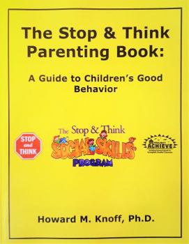 Hardcover The Stop and Think Parenting Book: A Guide to Children's Good Behavior (Project Achieve) Book