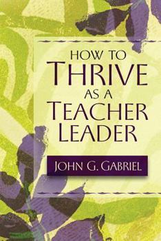 Paperback How to Thrive as a Teacher Leader Book
