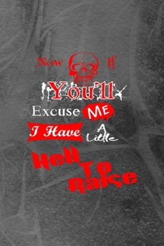 Now If You'll Excuse Me I Have A Little Hell To Raise: Notebook Journal Composition Blank Lined Diary Notepad 120 Pages Paperback Grey Texture Hell