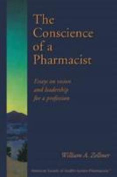 Hardcover The Conscience of a Pharmacist: Essays on Vision and Leadership for a Profession Book