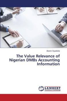 Paperback The Value Relevance of Nigerian DMBs Accounting Information Book