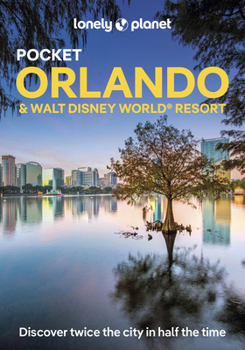 Lonely Planet Pocket Orlando & Walt Disney World ® Resort (Pocket Guide)