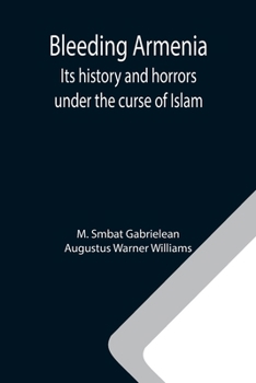 Paperback Bleeding Armenia: Its history and horrors under the curse of Islam Book