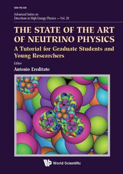 Hardcover The State of the Art of Neutrino Physics Book