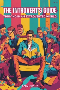 Paperback The Introvert's Guide: Thriving in an Extroverted World Book