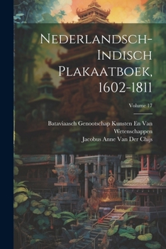 Paperback Nederlandsch-Indisch Plakaatboek, 1602-1811; Volume 17 [Dutch] Book