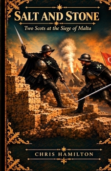 Paperback Salt and Stone: Two Scots at the Siege of Malta Book
