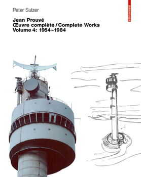 Hardcover Jean Prouvé - Oeuvre Complète / Complete Works: Volume 4: 1954-1984 [French] Book