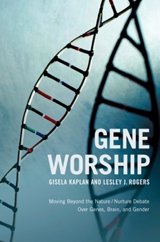 Paperback Gene Worship: Moving Beyond the Nature/ Nurture Debate Over Genes, Brain and Gender Book