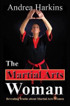 The Martial Arts Woman: Motivational Stories of Human Triumph