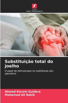 Substituição total do joelho (Portuguese Edition)
