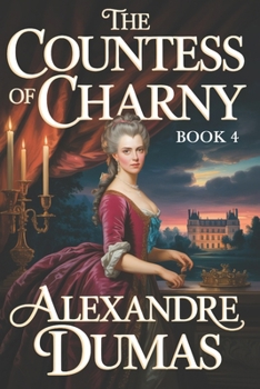 Paperback The Countess of Charny: Book 4: A New Translation Book