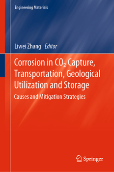 Hardcover Corrosion in CO2 Capture, Transportation, Geological Utilization and Storage: Causes and Mitigation Strategies Book