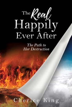 Paperback The Real Happily Ever After: The Path to Her Destruction: Part 1 Book