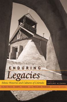 Paperback Enduring Legacies: Ethnic Histories and Cultures of Colorado Book